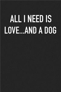 All I Need Is Love and a Dog