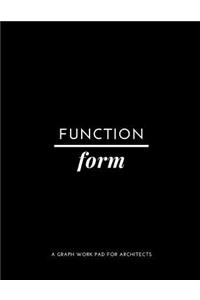 Function Over Form