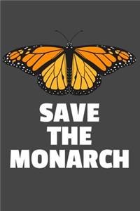 Save the Monarch: Lined Journal Notebook for Monarch Butterfly Lovers, Tagging Stations, Milkweed Garden Growers