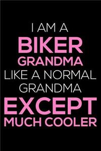 I Am a Biker Grandma Like a Normal Grandma Except Much Cooler