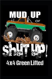 Mud Up or Shut Up