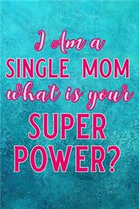 I Am a Single Mom What Is Your Super Power?