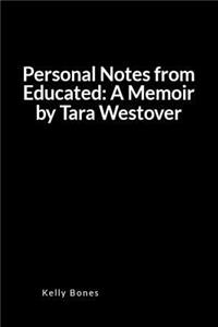Personal Notes from Educated: A Memoir by Tara Westover: A Lined Writing Journal Notebook for Your Key Takeaways