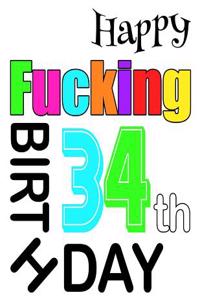 Happy Fucking 34th Birthday