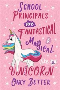 School Principals Are Fantastical & Magical Like a Unicorn Only Better