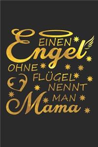Einen Engel Ohne Flügel Nennt Man Mama