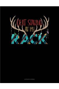 Quit Staring at My Rack