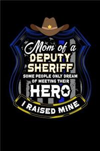 Mom of a Deputy Sheriff Some People Only Dream of Meeting Their Hero I Raised Mine
