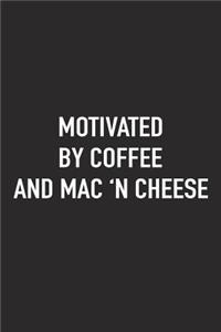Motivated by Coffee and Mac N Cheese