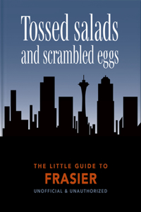 Little Book of Frasier: Tossed Salads and Scrambled Eggs