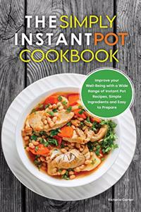 The Simply Instant Pot Cookbook