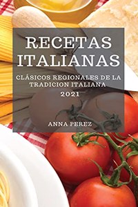 Recetas Italianas 2021 (Italian Cookbook 2021 Spanish Edition)