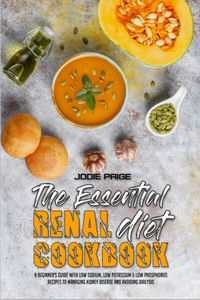 The Essential Renal Diet Cookbook