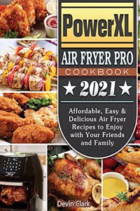 PowerXL Air Fryer Pro Cookbook 2021