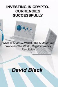 Investing in Cryptocurrencies Successfully