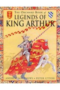 The Orchard Book of Legends of King Arthur