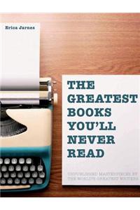 Greatest Books You'll Never Read