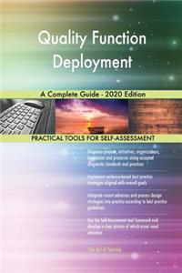 Quality Function Deployment A Complete Guide - 2020 Edition