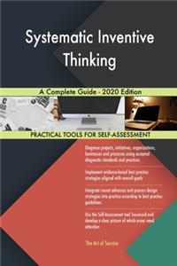 Systematic Inventive Thinking A Complete Guide - 2020 Edition