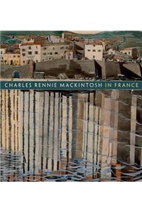 Charles Rennie Mackintosh in France: Landscape Watercolours