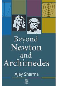 Beyond Newton and Archimedes