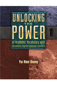 Unlocking the Power of Academic Vocabulary with Secondary English Language Learners