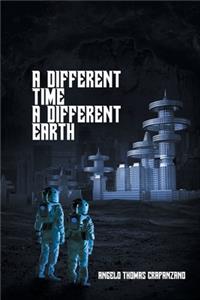 A Different Time, a Different Earth