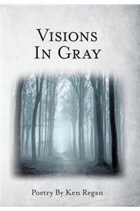 Visions in Gray