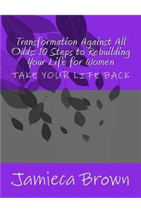 Transformation Against All Odds