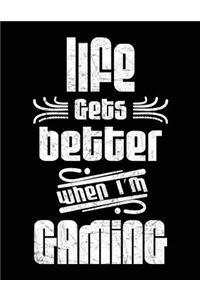 Life Gets Better When I'm Gaming