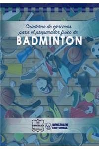 Cuaderno de Ejercicios para el Preparador FÍsico de Badminton