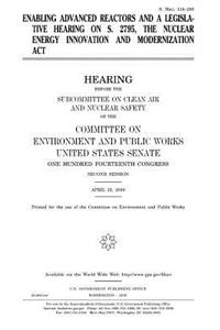 Enabling advanced reactors and a legislative hearing on S. 2795, the Nuclear Energy Innovation and Modernization Act
