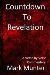 Countdown to Revelation: A Verse by Verse Commentary