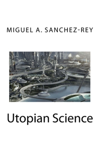 Utopian Science