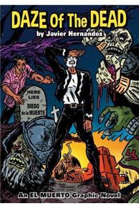 Daze of the Dead: Limited Edition: An El Muerto Graphic Novel