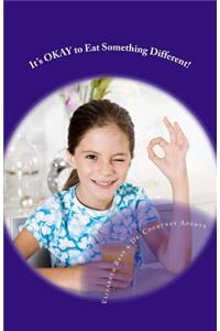 It's Okay to Eat Something Different!