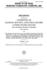 Report of the Trade Promotion Coordinating Committee, 2001