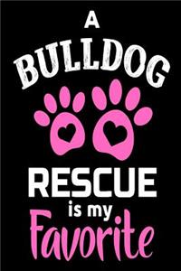 A Bulldog Rescue Is My Favorite