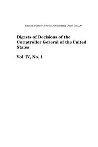 Digests of Decisions of the Comptroller General of the United States, Vol. IV, No. 1
