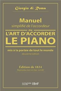 Manuel Simplifié de l'Accordeur, Ou l'Art d'Accorder Le Piano, MIS À La Portée de Tout Le Monde