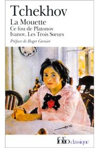 Platonov/Ce fou de Platonov/Ivanov/Les trois soeurs