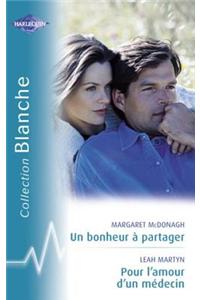 Un Bonheur a Partager - Pour L'Amour D'Un Medecin (Harlequin Blanche)