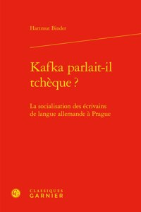 Kafka Parlait-Il Tcheque ?