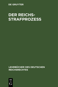 Der Reichs-Strafprozeß