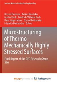 Microstructuring of Thermo-Mechanically Highly Stressed Surfaces