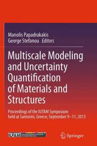 Multiscale Modeling and Uncertainty Quantification of Materials and Structures