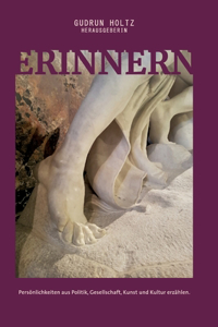 Erinnern - Persönlichkeiten aus Politik, Gesellschaft, Kunst und Kultur erzählen