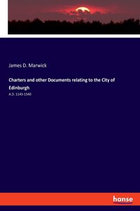 Charters and other Documents relating to the City of Edinburgh