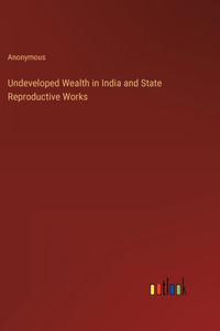 Undeveloped Wealth in India and State Reproductive Works