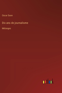 Dix ans de journalisme
